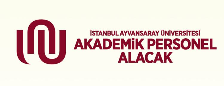 İstanbul Ayvansaray Üniversitesi 28 öğretim üyesi alacak